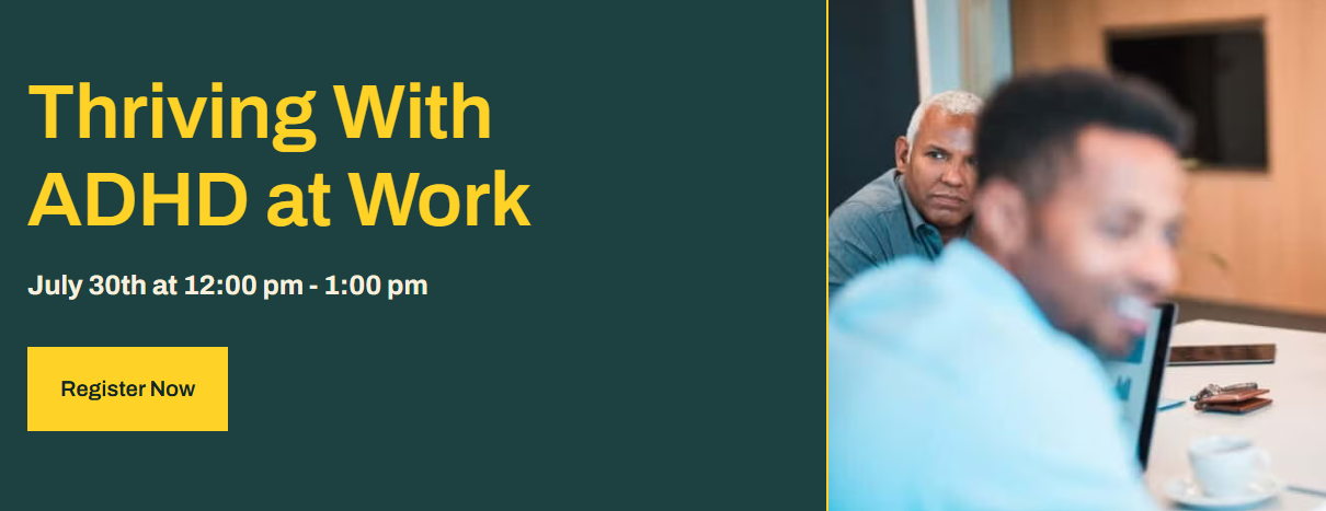 Thriving with ADHD at Work – July 30